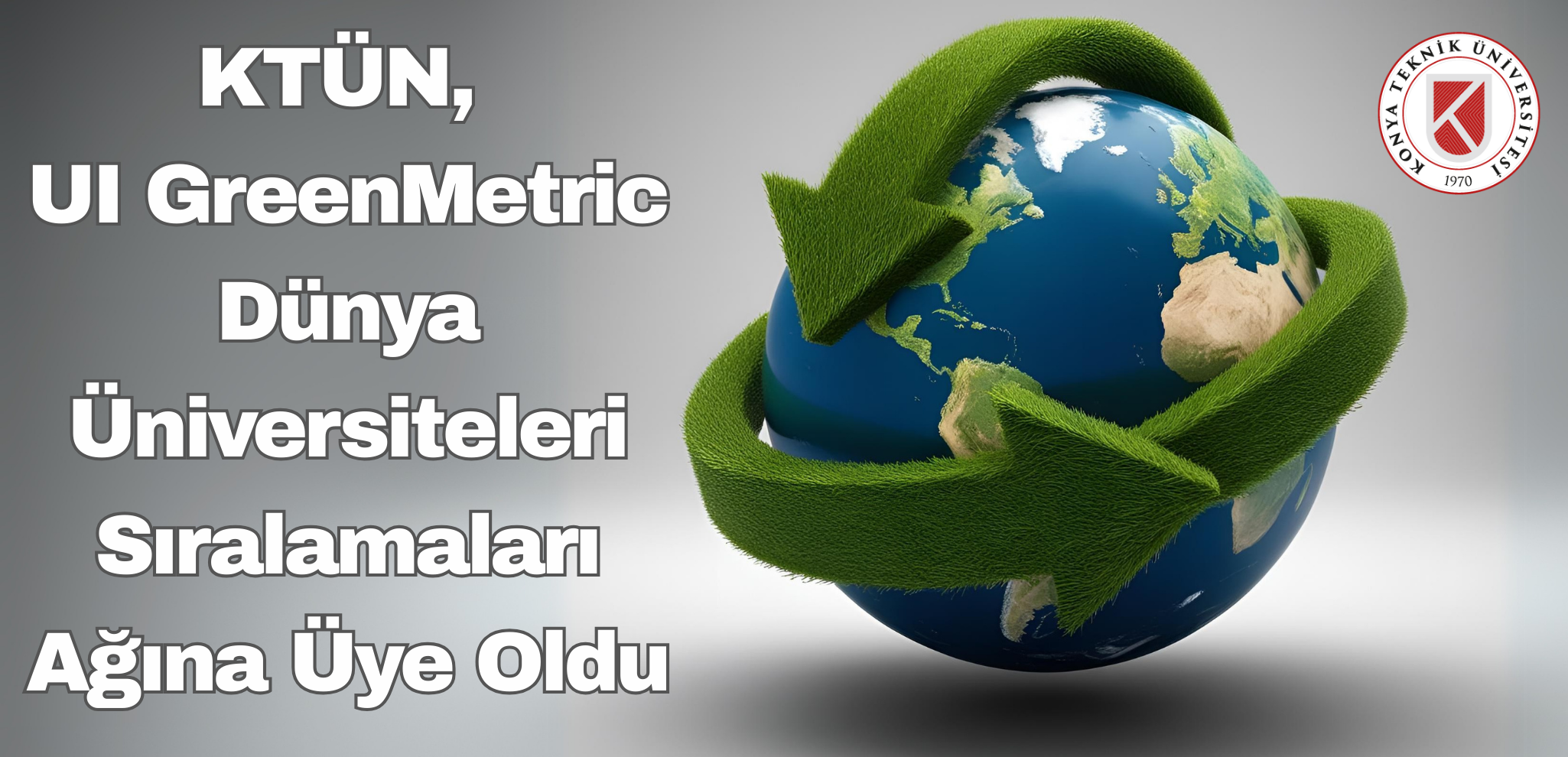KTÜN, UI GreenMetric Dünya Üniversiteleri Sıralamaları Ağına Üye Oldu